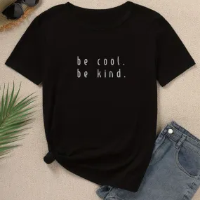 Be Cool Be Kind Printed Unisex T-Shirt